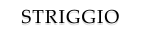STRIGGIO